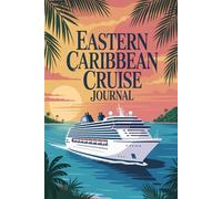 Eastern Caribbean Cruise Journal: A Travel Keepsake for Island Adventures, Port Memories & Tropical Moments