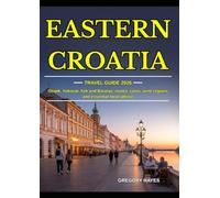 EASTERN CROATIA TRAVEL GUIDE 2026: Osijek, Vukovar, Ilok and Baranja: routes, costs, wine regions and essential local advice