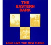 EASTERN DARK - long live the new flesh! LP