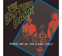 Eastern Dark - Where Are All the Single Girls