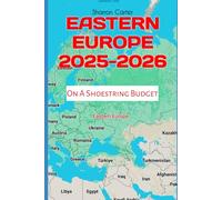 Eastern Europe 2025-2026: On a Shoestring Budget (Travel Books and Tour Guides)
