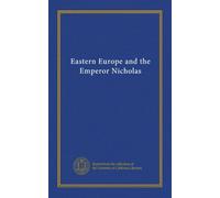 Eastern Europe and the Emperor Nicholas (v. 2)