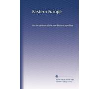 Eastern Europe: for the defence of the new Eastern republics: Volume 1