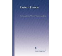 Eastern Europe: for the defence of the new Eastern republics: Volume 2