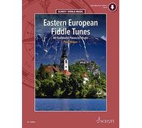 Eastern European Fiddle Tunes 80 Traditional Pieces for Violin Book with Online Material 80 Tunes for Folk Violin from Poland, Ukraine, Klezmer ... Romania and the Balkans (Schott World Music)