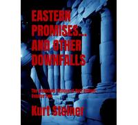 EASTERN PROMISES... AND OTHER DOWNFALLS: The Collected Fictions of Kurt Steiner - Volume Two