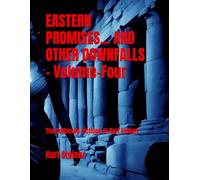 EASTERN PROMISES... AND OTHER DOWNFALLS - Volume-Four: The Collected Fictions of Kurt Steiner