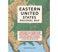 EASTERN UNITED STATES REGIONAL MAP: A Comprehensive Travel Companion Featuring Detailed Roadways, Cities, Highways, National Parks, And Landmarks - Navigating The Eastern United States