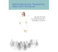 Easter's Beginning: Translating from Latin to English