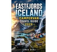 EASTFJORDS ICELAND CAMPERVAN TRAVEL GUIDE 2026