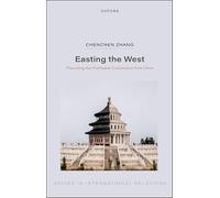 Easting the West: Theorizing the Postliberal Conjuncture from China (Voices in International Relations)