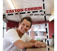 Easton Corbin - All Over The Road by Easton Corbin (2012) Audio CD