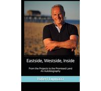 Eastside, Westside, Inside: From the Projects to the Promised Land an Autobiography