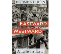 Eastward, Westward: A Life in Law