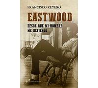 Eastwood: Desde que mi nombre me defiende (FUERA DE COLECCIÓN)