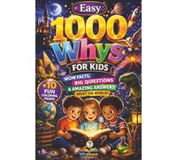 Easy 1000 Whys For Kids: Wow Facts, Big Questions and Amazing Answers About The World With Fun Coloring Pages