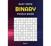 Easy 10x10 Binary Puzzle Book, Part 1: Binario Brain Teasers to Keep Your Brain Young