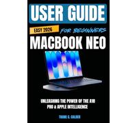 Easy 2026 MacBook Neo User Guide for Beginners: Unleashing the Power of the A18 Pro & Apple Intelligence