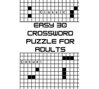 Easy 30 Crossword Puzzles for Adults: 30 Themed Crosswords with Large Print Answers • Animals, History, Science, Sports, Geography & More