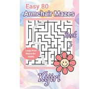 Easy 80 Armchair Mazes: Large Print Maze Puzzles for Adults (Armchair Mazes with Kijiri)