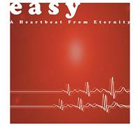 Easy - A Heartbeat From Eternity