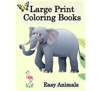 Easy Adult Coloring Books for Seniors Large Print Animals: 50 Simple Animal Illustrations for Relaxation and Enjoyment