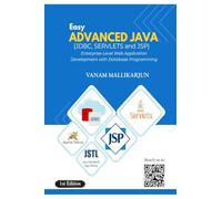 Easy Advanced JAVA (JDBC, Servlets and JSP): Enterprise-Level Web Application Development with Database Programming