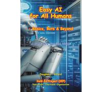 Easy AI for All Humans: - Basics, Bots & Beyond: 1