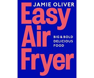 Easy Air Fryer: Big & Bold Delicious Food - Fast, Tasty, and Simple Air Fryer Meals for Every Occasion