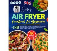 Easy Air Fryer Cookbook for Beginners: Over 189 Super Easy, Quick & Delicious Air Fryer Recipes for every Occasion. Breakfasts, Appetizers, Main ... Healthy Cooking without Oil or Fat