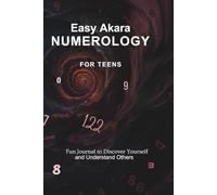 Easy Akara Numerology for Teens spiritual gifts: A fun journal to discover yourself and understand others, birth date numerology guide personal growth
