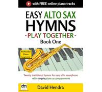 Easy Alto Sax Hymns - Play Together - Book One: Twenty traditional hymns for easy alto saxophone with simple piano accompaniment