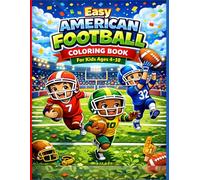 Easy American Football Coloring Book for Kids Ages 4-10: Fun American Football Coloring Pages | Players, Helmets, Touchdowns and Game Day Scenes for Kids