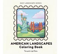 Easy American Landscapes Coloring Book: Simple and Calming Views for Mindfulness and Relaxation, Perfect for Teens and Adults (Around The World" Landscapes Series)