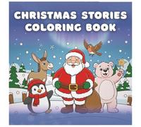 Easy and Bold Christmas Animal Tales Coloring Book for Kids & Adult: A Fun Holiday Coloring Book With 5 Heartwarming Animal Stories - Perfect for Kids ... Cute Imaginative Coloring Series for Kids)