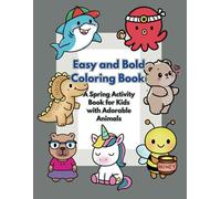 Easy and Bold | Color the Picture and Draw Something Fun! - A Spring Activity Book for Kids with Adorable Animals: Coloring Book