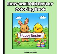 Easy and Bold Easter Coloring Book: Simple and Fun Easter Coloring Pages for Kids | Bold Easy Designs with Bunnies, Eggs, and Chicks