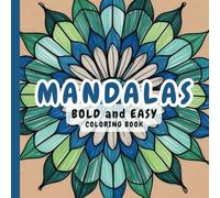 Easy and Bold Mandala Coloring Book: Simple Mandalas for Mindful Relaxation and Stress Relief, Satisfying Coloring Book for Adults, Teens and Children