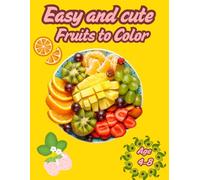 Easy and cute Fruits to Color: Fun Fruit Coloring Book for Kids