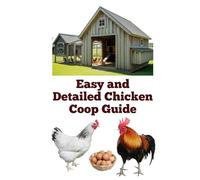 Easy and Detailed Chicken Coop Guide (A Detailed, Informative Series on Homesteading)