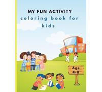 Easy and Fun Coloring Book for Boys and Girls Ages 4-8: Simple Everyday Scenes, Cute Activities, and Easy Designs for Boys and Girls