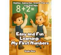 Easy and Fun Learning: My First Numbers. Fun Numbers & Math Signs Practice for Kids | Boost Confidence in Early Math | Ideal for Home and Classroom ... Homeschool and Classroom Learning Ages 3-6