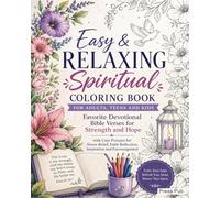 Easy And Relaxing Spiritual Coloring Book for Adults, Teens and Kids: Favorite Devotional Bible Verses for Strength and Hope with Cute Pictures for ... Reflection, Inspiration and Encouragement