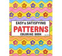 Easy and Satisfying Patterns Coloring Book for Adults, Kids & Seniors (Volume 1): Bold and Simple Designs for Relaxation, Creativity, and Stress Relief