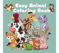 Easy Animal Coloring Book: Simple, Fun, and Educational Coloring Pages with Animals and Alphabets for Preschoolers Ages 3-6