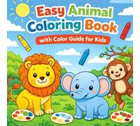 Easy Animal Coloring Book with Color Guide for Kids: Fun and Simple Cute Animal Pages with Colored Reference Pictures for Boys & Girls | Big Bold Designs for Toddlers and Preschool Kids | Ages 3 to 6