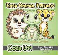Easy Animal Friends: Cuddly Coloring Book for Kids, Quiet Time With Cute Animals (Cozy Up! Collection)