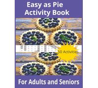 Easy As Pie Activity Book For Adults and Seniors: Sweetie Pie Activity Book For Adults and Seniors