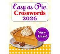 Easy as Pie Crosswords: Very Easy! A Relaxing Large Print Puzzle Book for Adults, Seniors, and Beginners