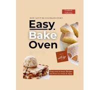 Easy Bake Oven: easy baking recipes, home baking cookbook, fruit pies and pastries, beginner-friendly desserts, heritage pies collection, sweet and savory pies, homemade treats book
